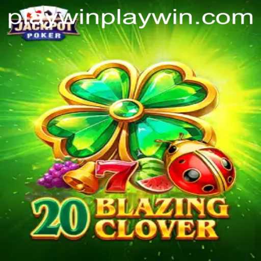 The Thrilling World of 20BlazingClover
